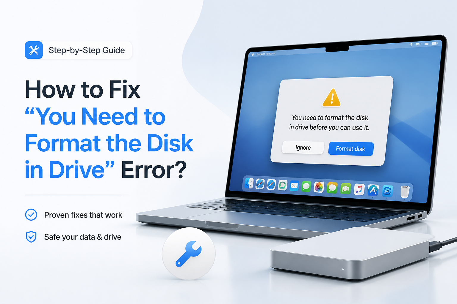 How to Fix “You Need to Format the Disk in Drive” Error?