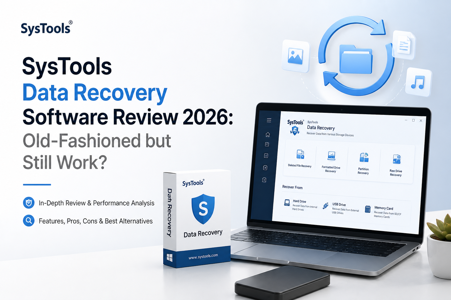 SysTools Data Recovery Software Review 2026: Old-Fashioned but Still Work?