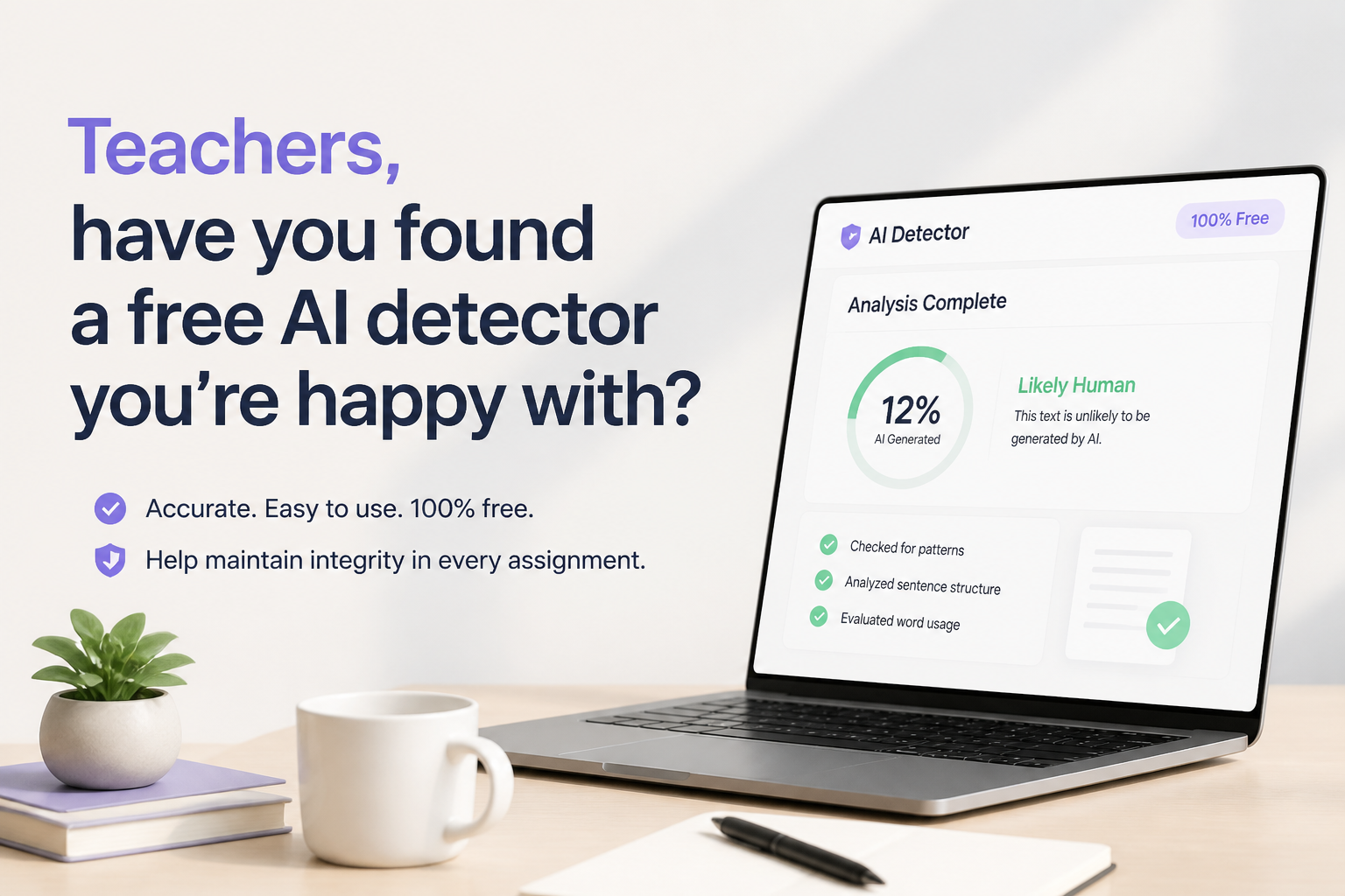 Teachers, have you found a free AI detector you’re happy with?
